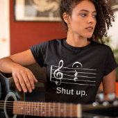 T-shirt Shut up Quarter Repos et Fermata Funny Music Cadea