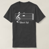 T-shirt Shut up sound music note  (Design devant)
