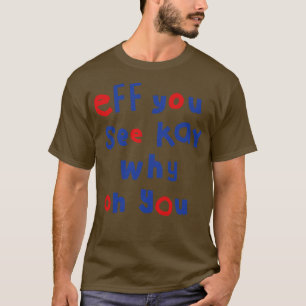 T-shirt Shy Eff Vous Voyez Kay Typographie