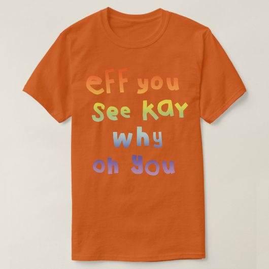 T-shirt Shy Eff Vous Voyez Kay Typographie Rainbow Gradien (Design devant)