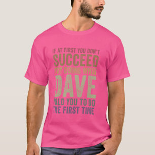 T-shirt Si au début vous n'avez pas réussi essayez de fair