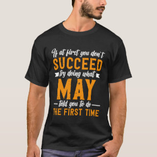 T-shirt Si au début vous n'avez pas réussi Essayez de fair