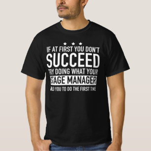 T-shirt Si au début vous n'avez pas réussi Stage Manager