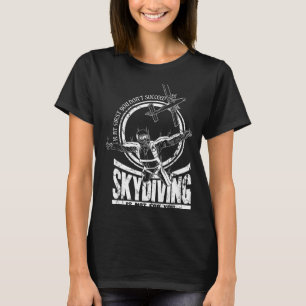 T-shirt Si au début vous ne réussissez pas le parachutisme