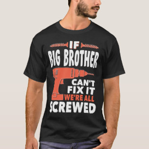 T-shirt Si BIG BROTHER Cant Fix It Nous sommes tous vissés
