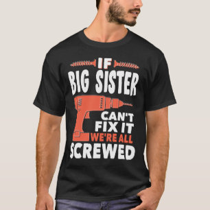 T-shirt Si BIG SISTER ne peut pas le réparer nous sommes t