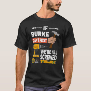 T-shirt Si Burke nom personnalisé ne peut pas le réparer,