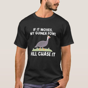 T-shirt Si ça bouge, ma pintade le poursuivra