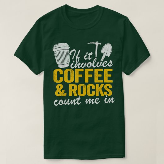 T-shirt Si Ça Comprend Du Café Et Des Roches, Comptez-Moi (Design devant)