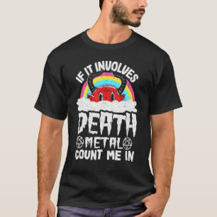 T-shirt Si ça implique Death Metal Comptez sur moi les enf