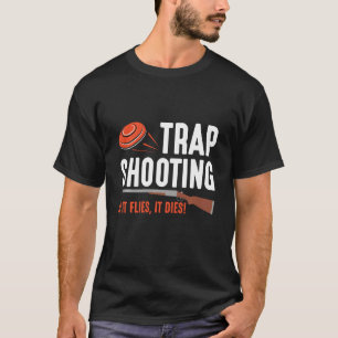 T-shirt Si ça vole, ça meurt Tir au plateau Trap