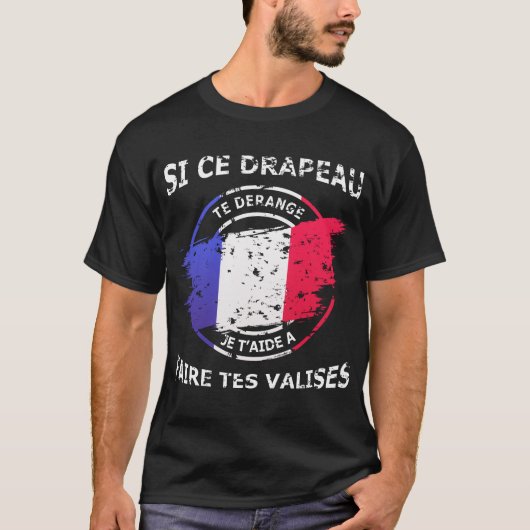T-shirt Si ce drapeau te dérange je t'aide à quitter (Devant)