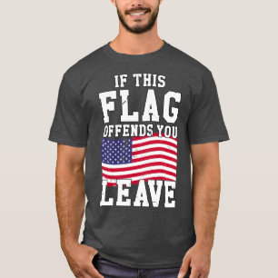 T-shirt Si Ce Drapeau Vous Offense De Laisser 1