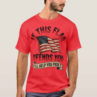 T-shirt Si ce drapeau vous offense, je vous aiderai à fair