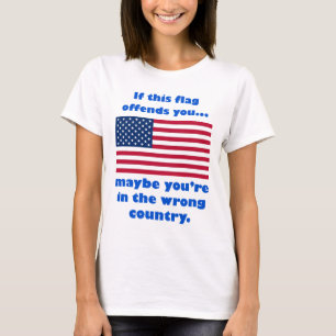 T-shirt si ce drapeau vous offense, peut-être vous êtes