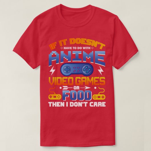 T-shirt Si ce n'est pas des jeux vidéo ou de la nourriture (Design devant)