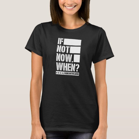 T-shirt Si ce n'est pas maintenant quand le contrôle des a (Devant)