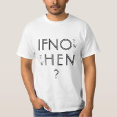 T-shirt Si Ce N'Est Pas Maintenant, Quand ? Noir & Blanc (Devant)