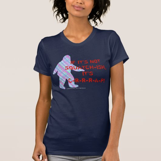 T-shirt Si ce n'est pas Squatch-ish, c'est merde ! (Devant)