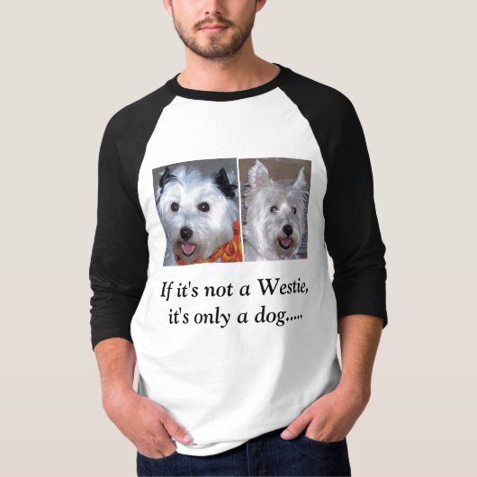 T-shirt Si ce n'est pas un Westie, c'est seulement un (Devant)