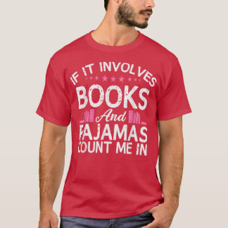 T-shirt Si Cela Concerne Des Livres Et Des Pyjamas, Compte