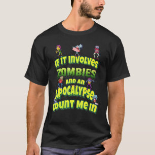 T-shirt Si Cela Impliquait Des Zombies Et Une Apocalypse M