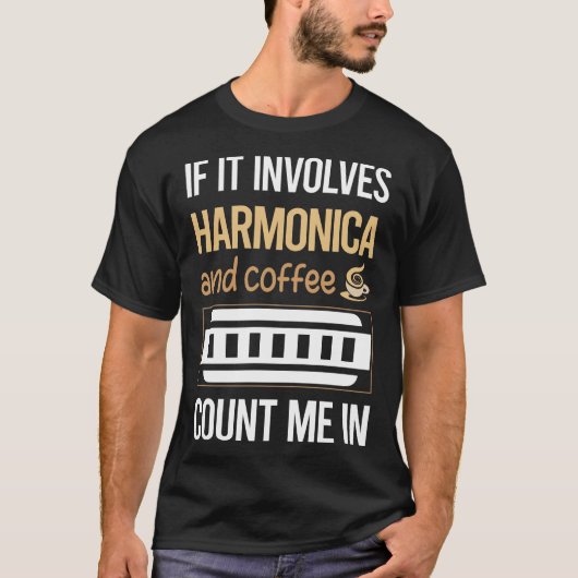 T-shirt Si cela implique Café Harmonica Bouche Orgue (Devant)
