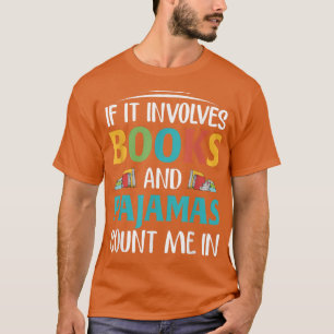 T-shirt Si cela implique des livres et des pyjamas, amoure