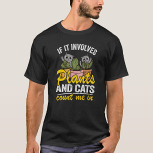 T-shirt Si cela implique des plantes et des chats, comptez