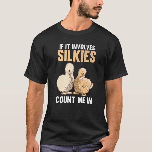 T-shirt Si cela implique des poules soyeuses, comptez-moi (Devant)