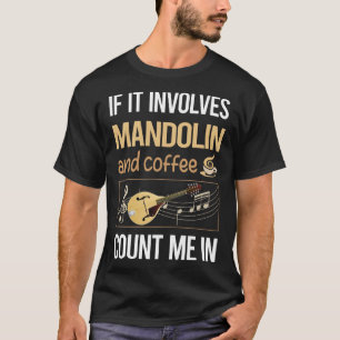 T-shirt Si cela implique du café Mandoline
