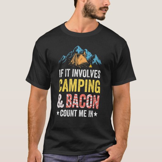 T-shirt Si cela implique du camping bacon comptez sur moi (Devant)