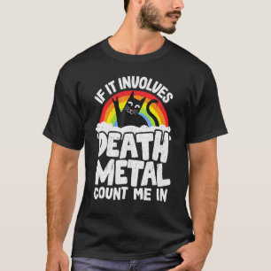 T-shirt Si cela implique du death metal, comptez-moi dans 