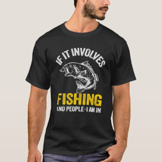 T-shirt Si cela implique la pêche