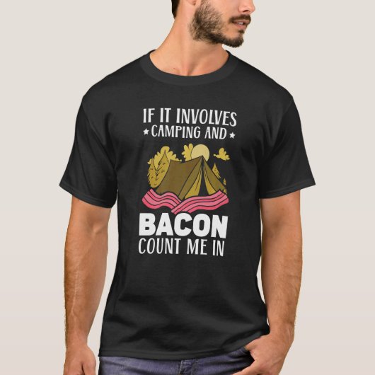 T-shirt Si cela implique le camping et le bacon, comptez-m (Devant)