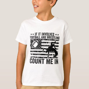 T-shirt Si cela implique le football et la lutte, comptez-