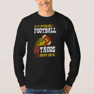 T-shirt Si cela implique le football et les tacos, comptez
