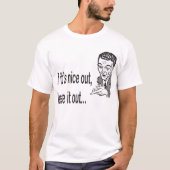 T-shirt Si c'est Nice Out Laissez ça Out Funny (Devant)