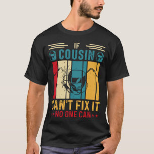T-shirt Si COUSIN ne peut pas le réparer Personne ne peut