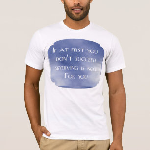 T-shirt Si d'abord vous ne réussissez pas le parachutisme