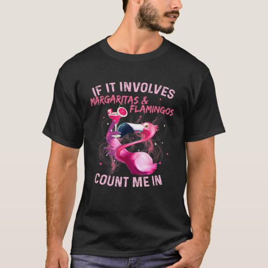 T-shirt Si Dans Impliquez Margaritas Flamants roses Me Com (Devant)