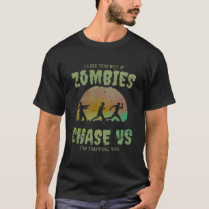 T-shirt Si des zombies nous poursuivent, je vous tripote