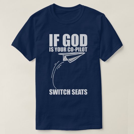 T-shirt Si Dieu est votre copilote, Switch Seats Premium (Design devant)