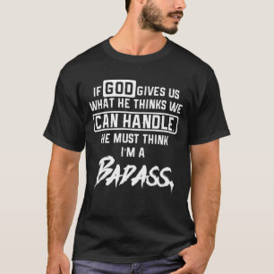 T-shirt Si Dieu Nous Donne Ce Qu'Il Pense Que Nous Pouvons