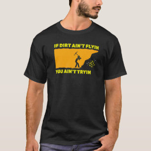 T-shirt Si Dirt n'est pas Flyin, vous n'essayez pas Prosp
