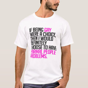 T-shirt Si étant gai étaient un choix