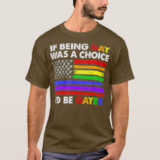 T-shirt Si Être Gay Était Un Choix D'Id Être Gayer Gay pri