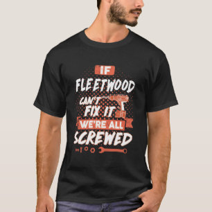 T-shirt Si FLEETWOOD ne peut pas le réparer, nous sommes