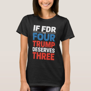 T-shirt Si Franklin D Roosevelt Avait Quatre Trump À Mérit