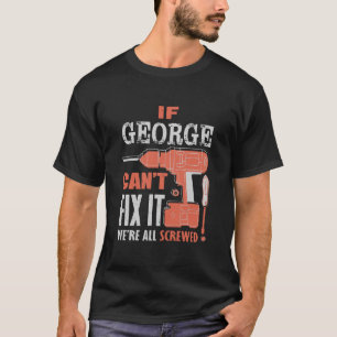 T-shirt Si George ne parvient pas à le réparer, nous som